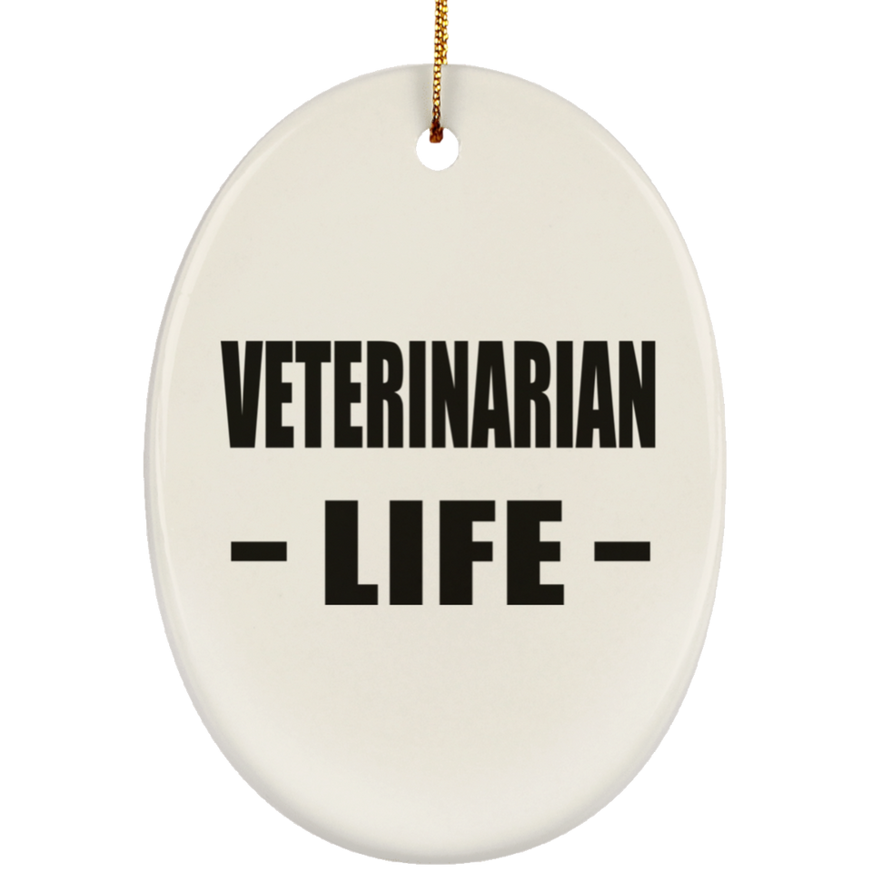 Veterinarian Life - Oval Ornament