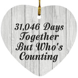 85th Anniversary 31,046 Days Together Who's Counting - Heart Ornament F