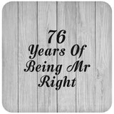 76th Anniversary 76 Years Of Being Mr Right - Drink Coaster F