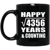 Happy 66th Anniversary Square Root of 4356 Years & Counting - 11oz Coffee Mug Black