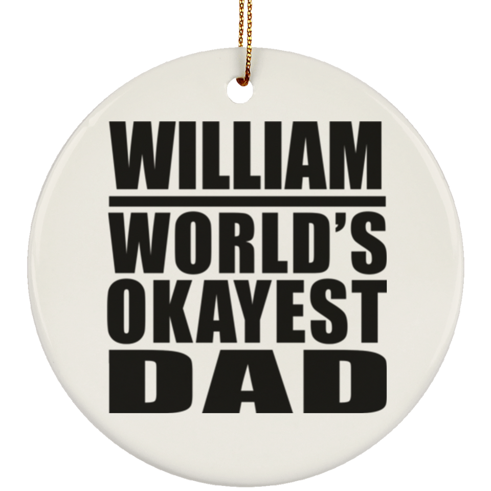 William World's Okayest Dad - Circle Ornament