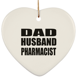Dad Husband Pharmacist - Heart Ornament