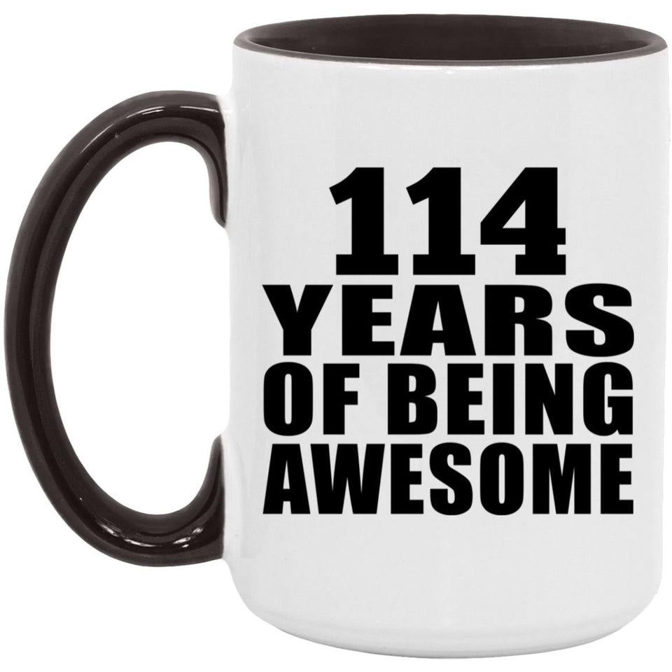 114th Birthday 114 Years Of Being Awesome - 15oz Accent Mug Black