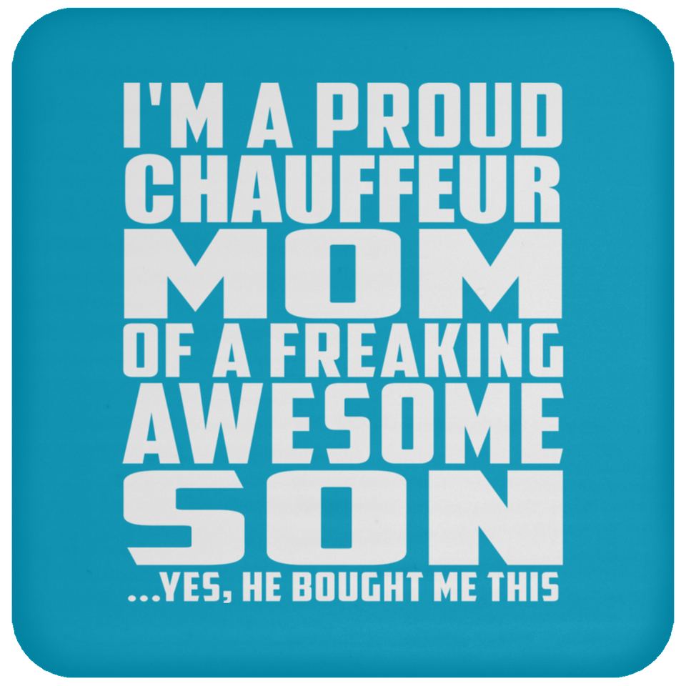Proud Chauffeur Mom Of Awesome Son - Drink Coaster