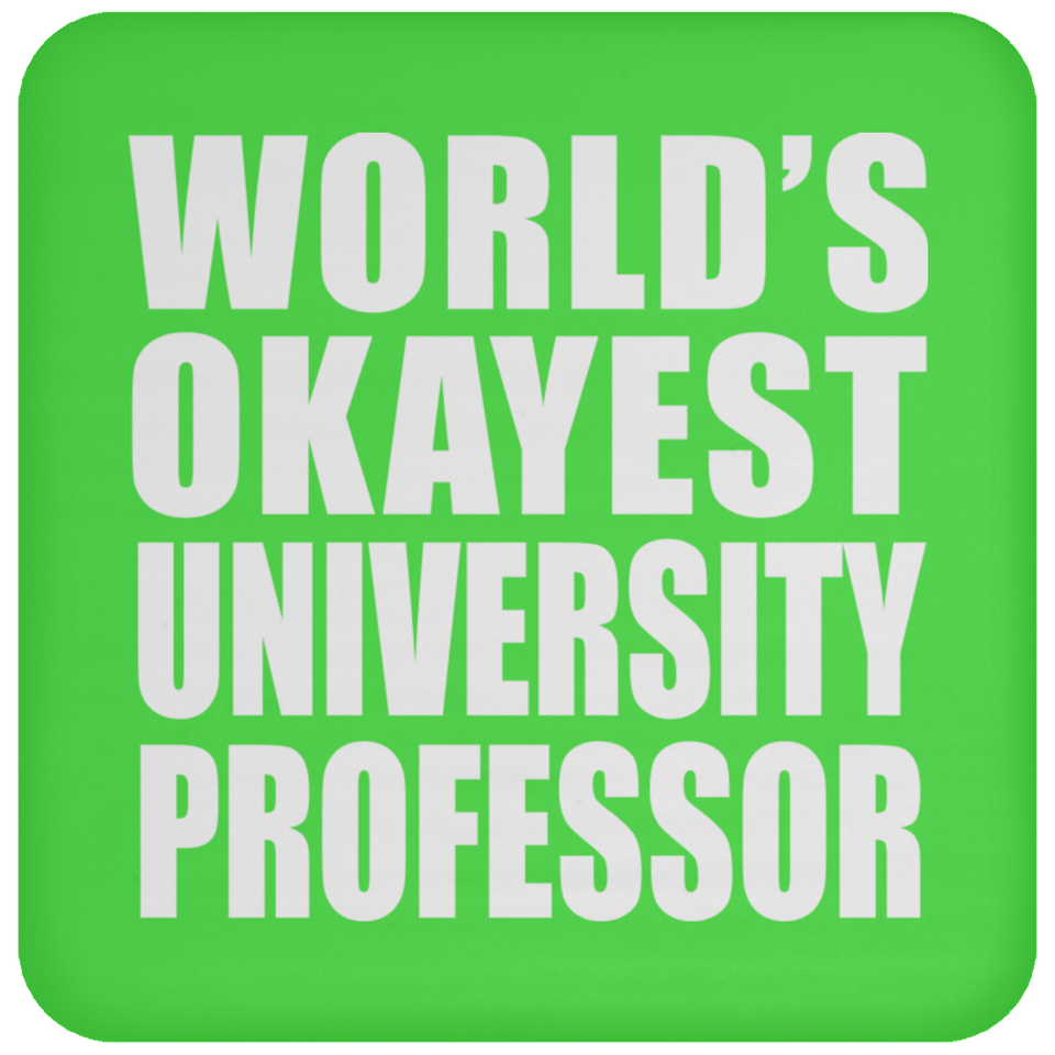 World's Okayest University Professor - Drink Coaster