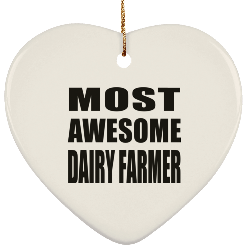 Most Awesome Dairy Farmer - Heart Ornament