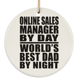 Online Sales Manager By Day World's Best Dad By Night - Circle Ornament