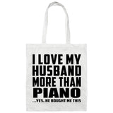 I Love My Husband More Than Piano - Tote Bag White