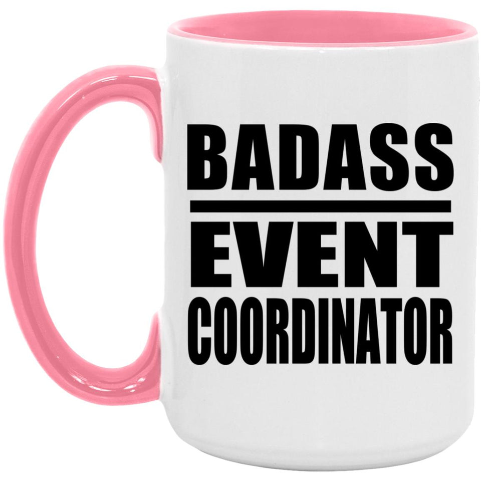 Badass Event Coordinator - 15oz Accent Mug Pink