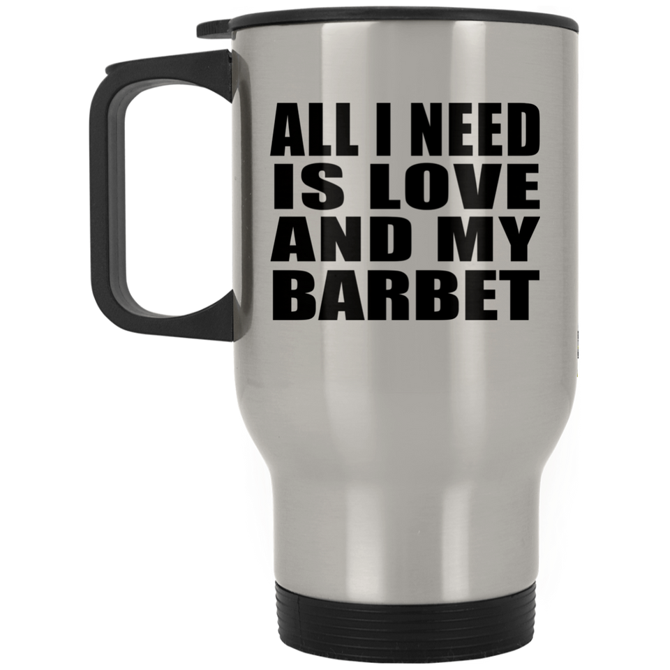 All I Need Is Love And My Barbet - Silver Travel Mug