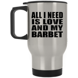 All I Need Is Love And My Barbet - Silver Travel Mug