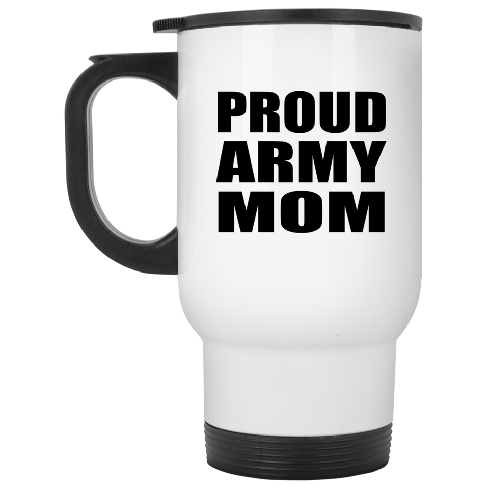 Proud Army Mom - White Travel Mug