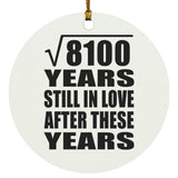 90th Anniversary Square Root of 8100 Years Still In Love - Circle Ornament