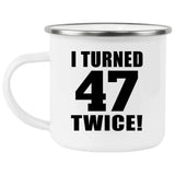 94th Birthday I Turned 47 Twice - 12oz Camping Mug