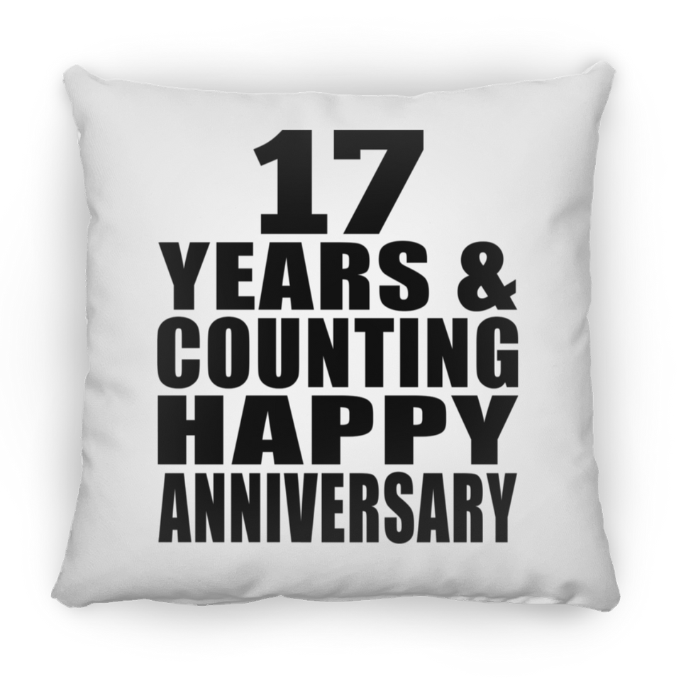 Happy 17th Anniversary 17 Years & Counting - Throw Pillow