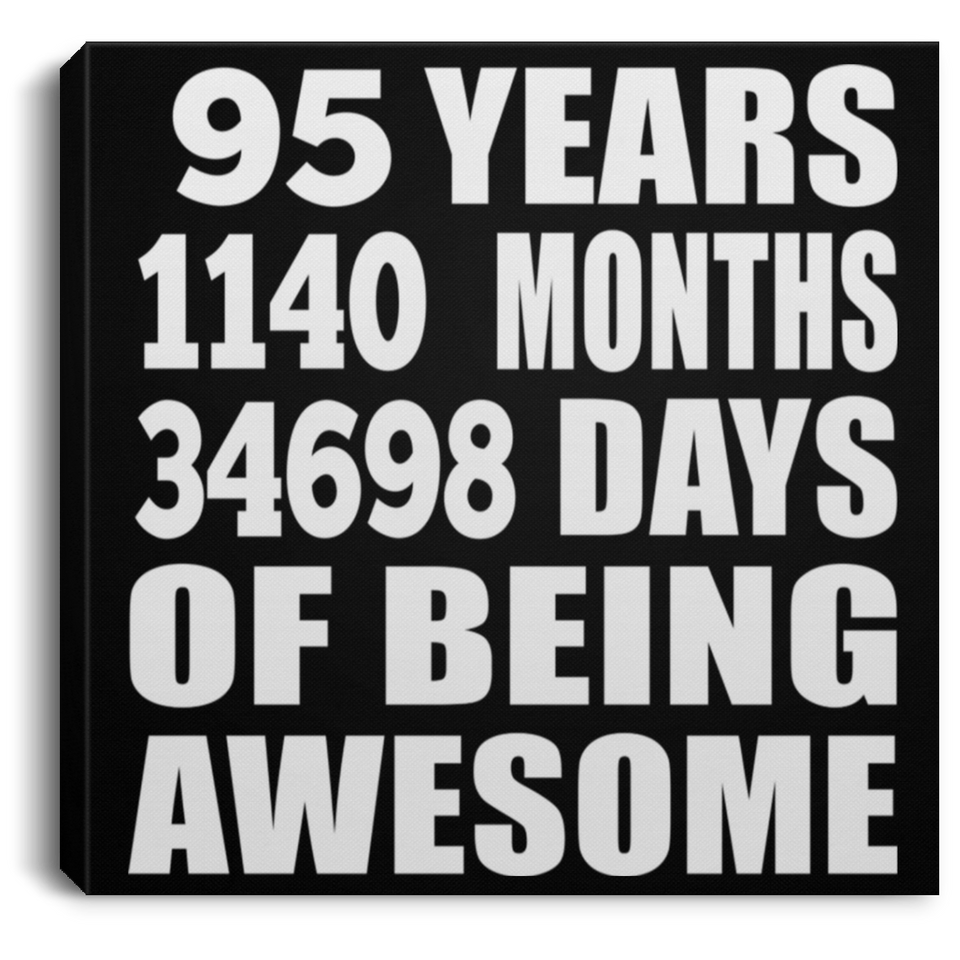95th Birthday 95 Years 1140 Months 34698 Days Of Awesome - Canvas Square