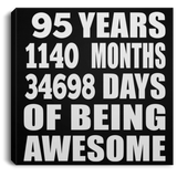 95th Birthday 95 Years 1140 Months 34698 Days Of Awesome - Canvas Square