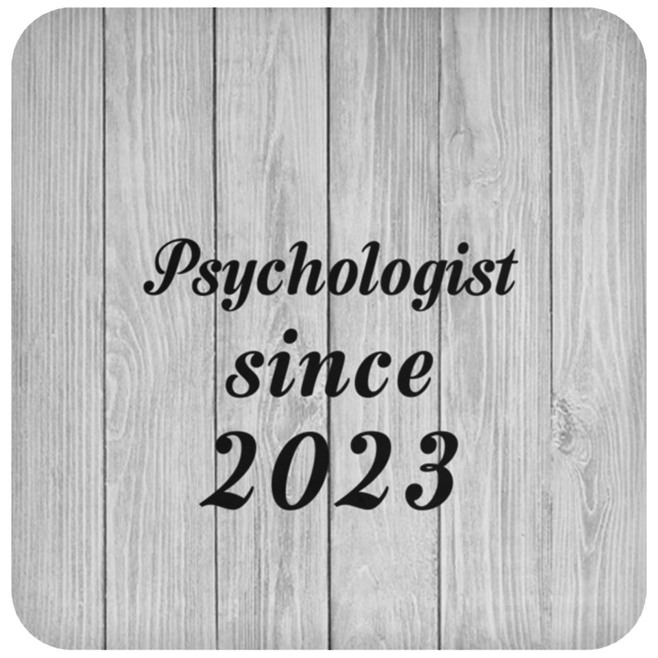 Psychologist Since 2023 - Drink Coaster F