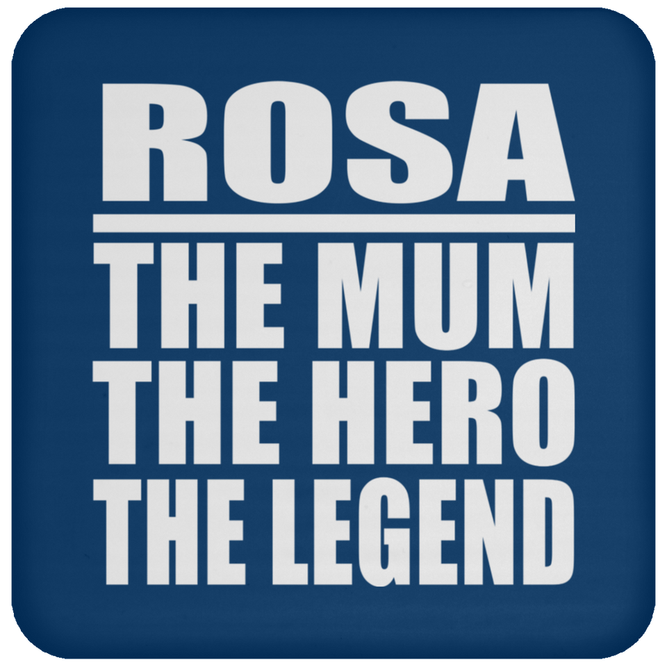 Rosa The Mum The Hero The Legend - Drink Coaster