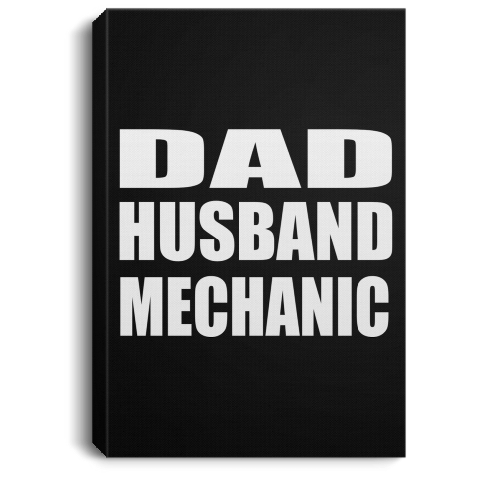 Dad Husband Mechanic - Canvas Portrait