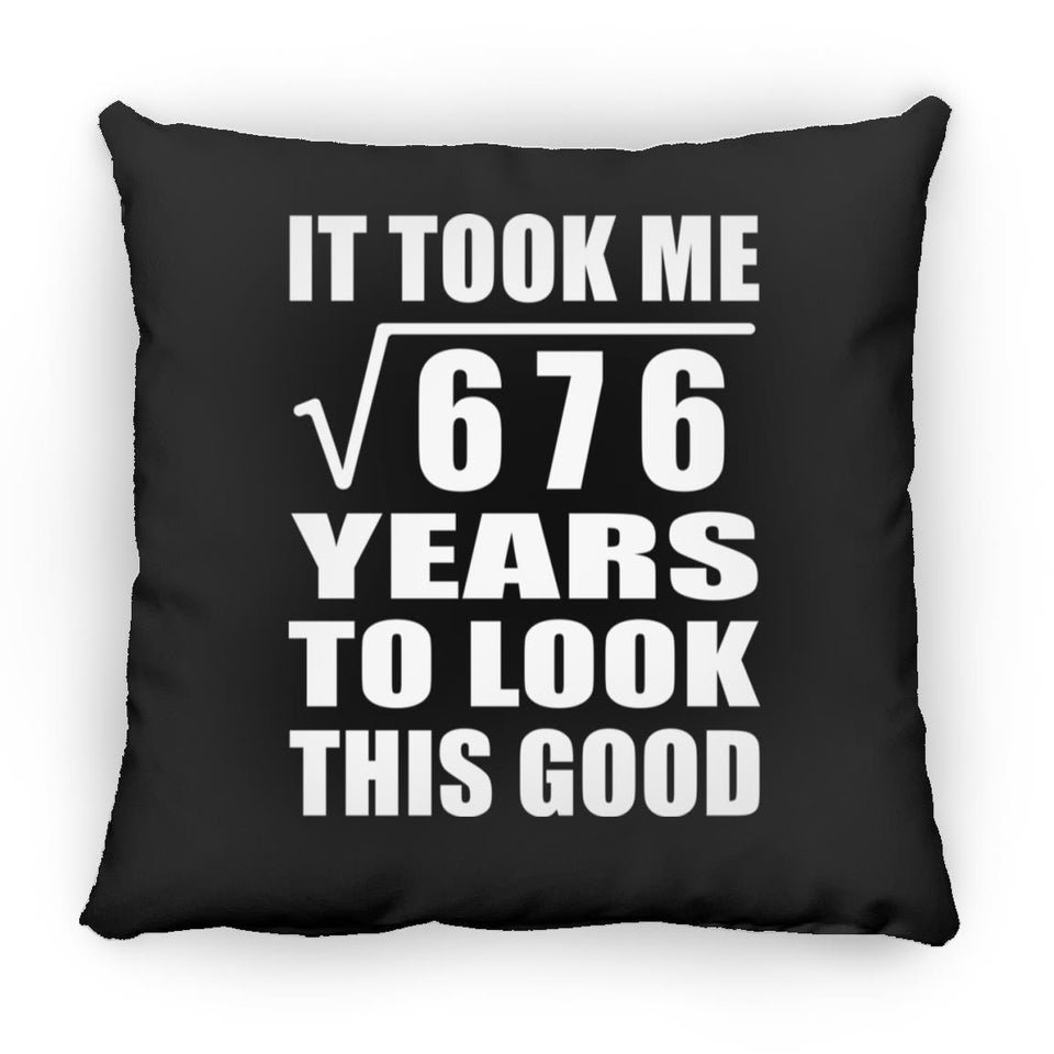 26th Birthday Took Square Root of 676 Years To Look Good - Throw Pillow Black