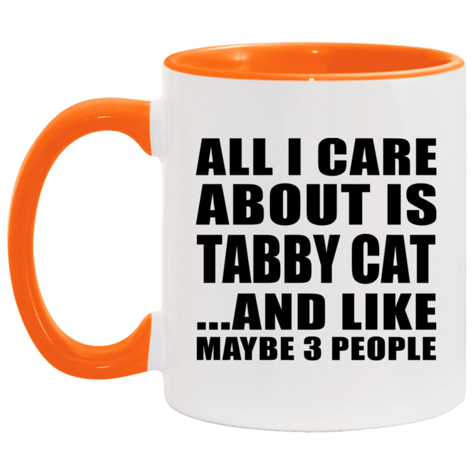 All I Care About Is Tabby Cat - 11oz Accent Mug Orange