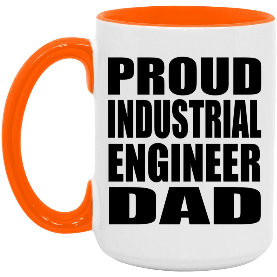 Proud Industrial Engineer Dad - 15oz Accent Mug Orange