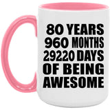 80th Birthday 80 Years 960 Months 29220 Days Of Awesome - 15oz Accent Mug Pink