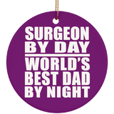Surgeon By Day World's Best Dad By Night - Circle Ornament