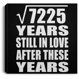 85th Anniversary Square Root of 7225 Years Still In Love - Canvas Square