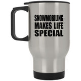 Snowmobiling Makes Life Special - Travel Mug Silver