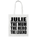 Julie The Mum The Hero The Legend - Tote Bag White