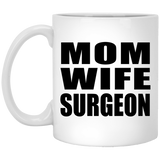 Mom Wife Surgeon - 11oz Coffee Mug