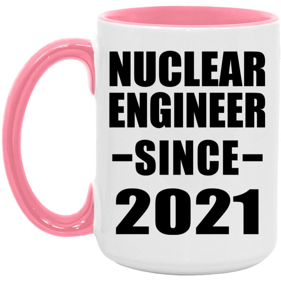 Nuclear Engineer Since 2021 - 15oz Accent Mug Pink