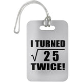 10th Birthday I Turned Square Root of 25 Twice - Luggage Bag Tag