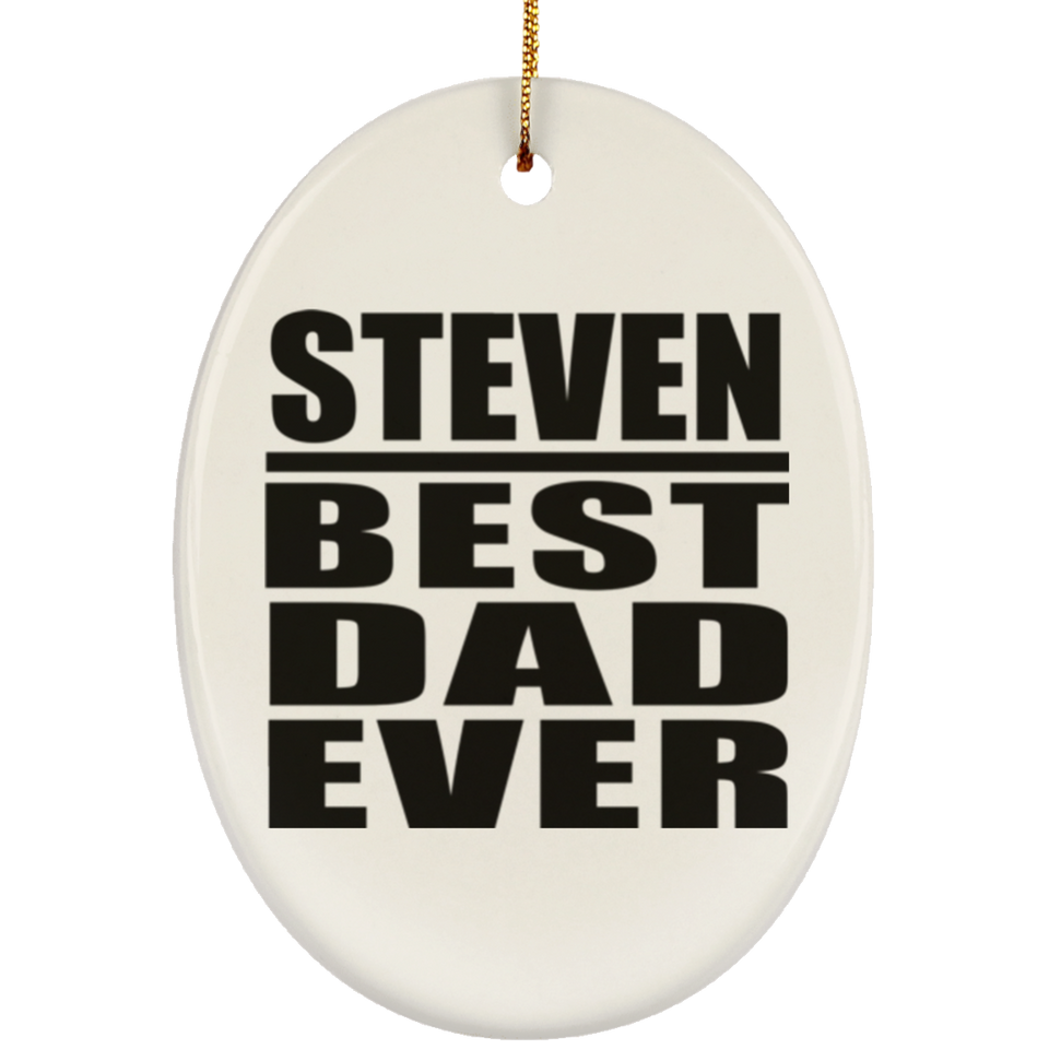 Steven Best Dad Ever - Oval Ornament