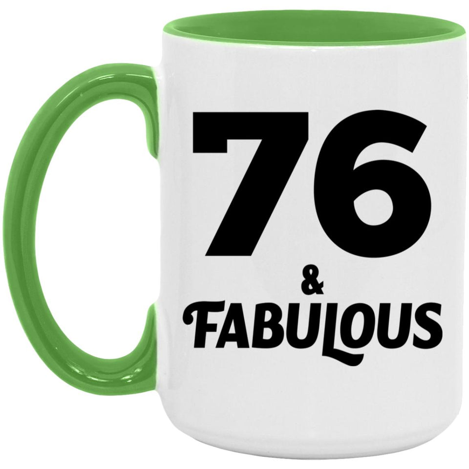 76th Birthday 76 & Fabulous - 15oz Accent Mug Green