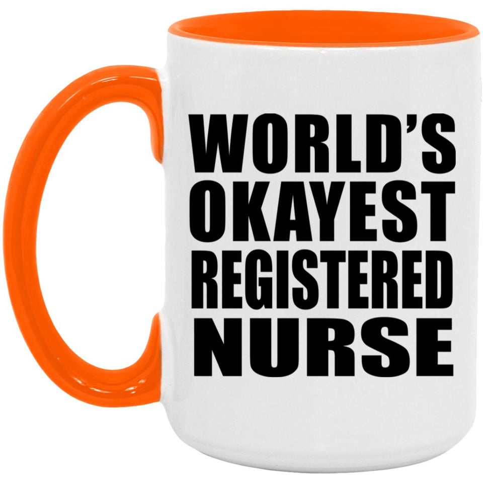 World's Okayest Registered Nurse - 15oz Accent Mug Orange