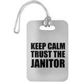Keep Calm and Trust The Janitor - Luggage Bag Tag