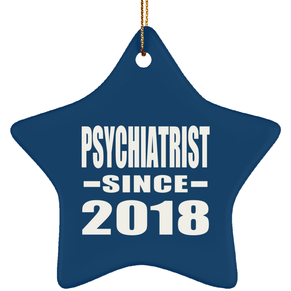 Psychiatrist Since 2018 - Star Ornament