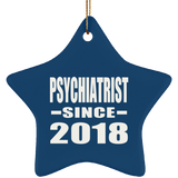 Psychiatrist Since 2018 - Star Ornament
