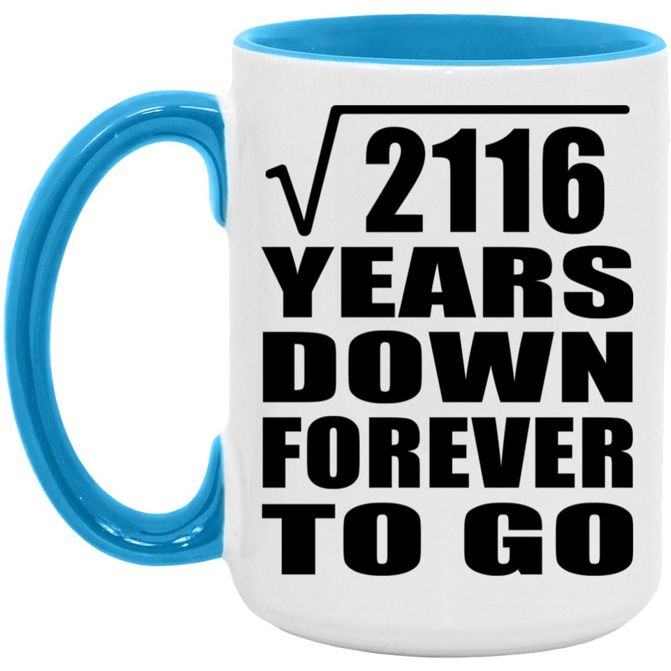 46th Anniversary Square Root of 2116 Years Down Forever To Go - 15oz Accent Mug Blue