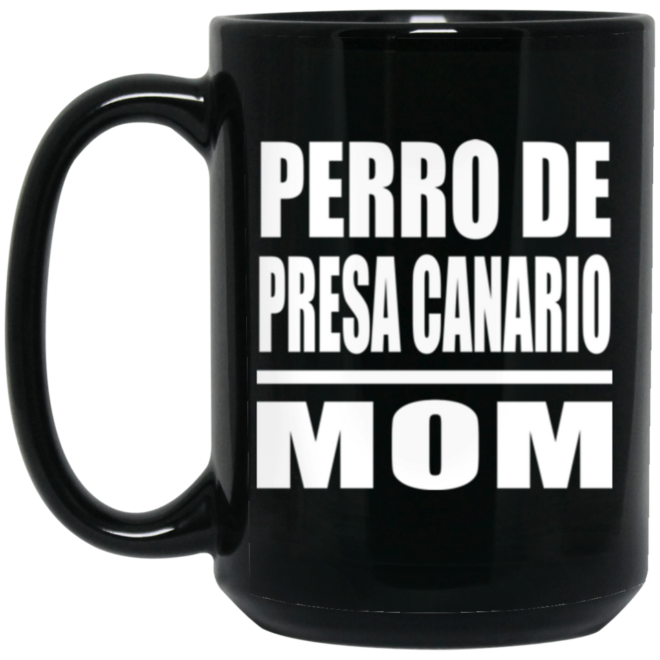 Perro De Presa Canario Mom - 15oz Coffee Mug Black