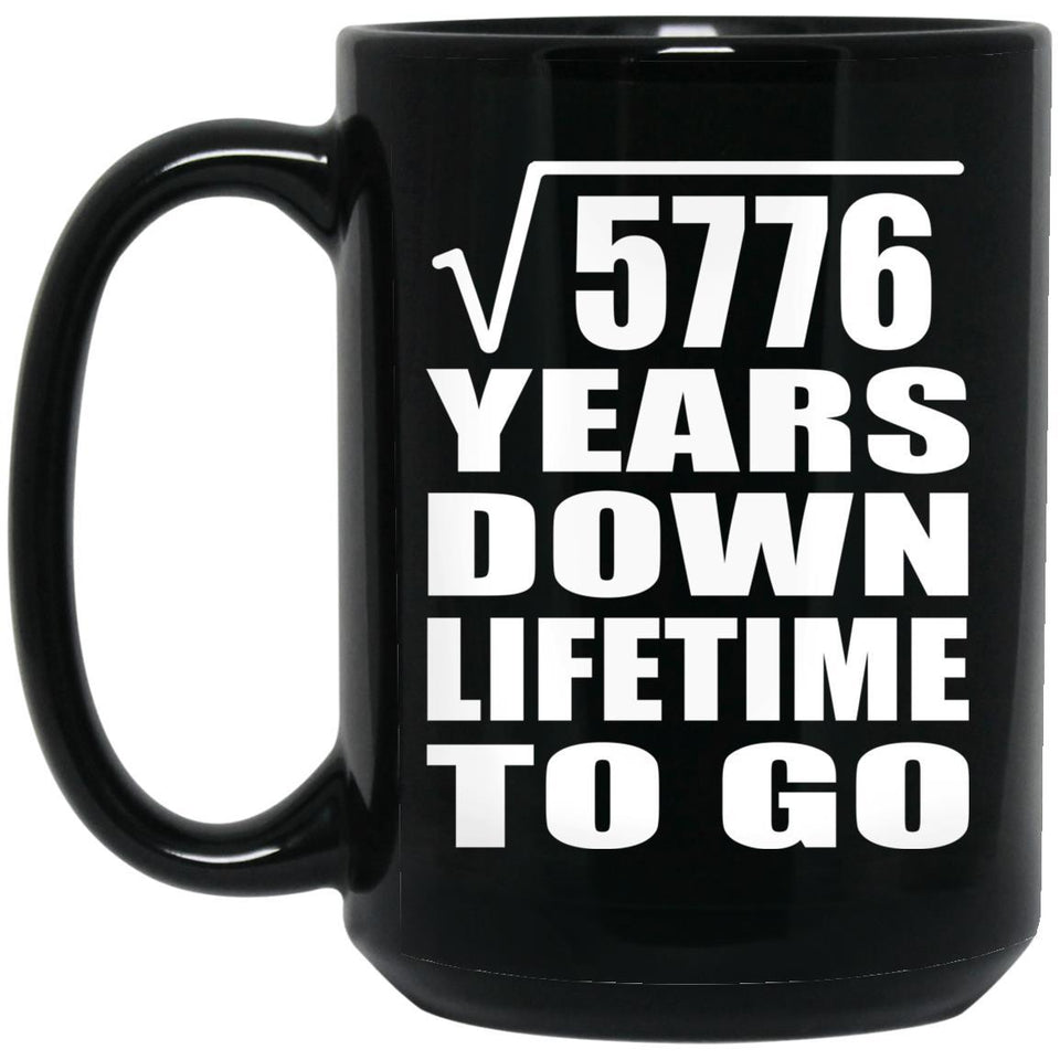 76th Anniversary Square Root of 5776 Years Lifetime To Go - 15oz Coffee Mug Black