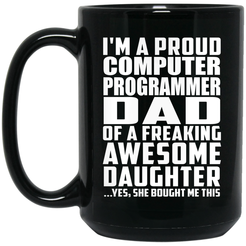 Proud Computer Programmer Dad Of Awesome Daughter - 15 Oz Coffee Mug Black
