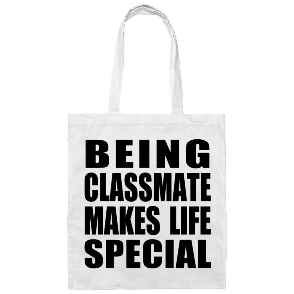 Being Classmate Makes Life Special - Tote Bag White