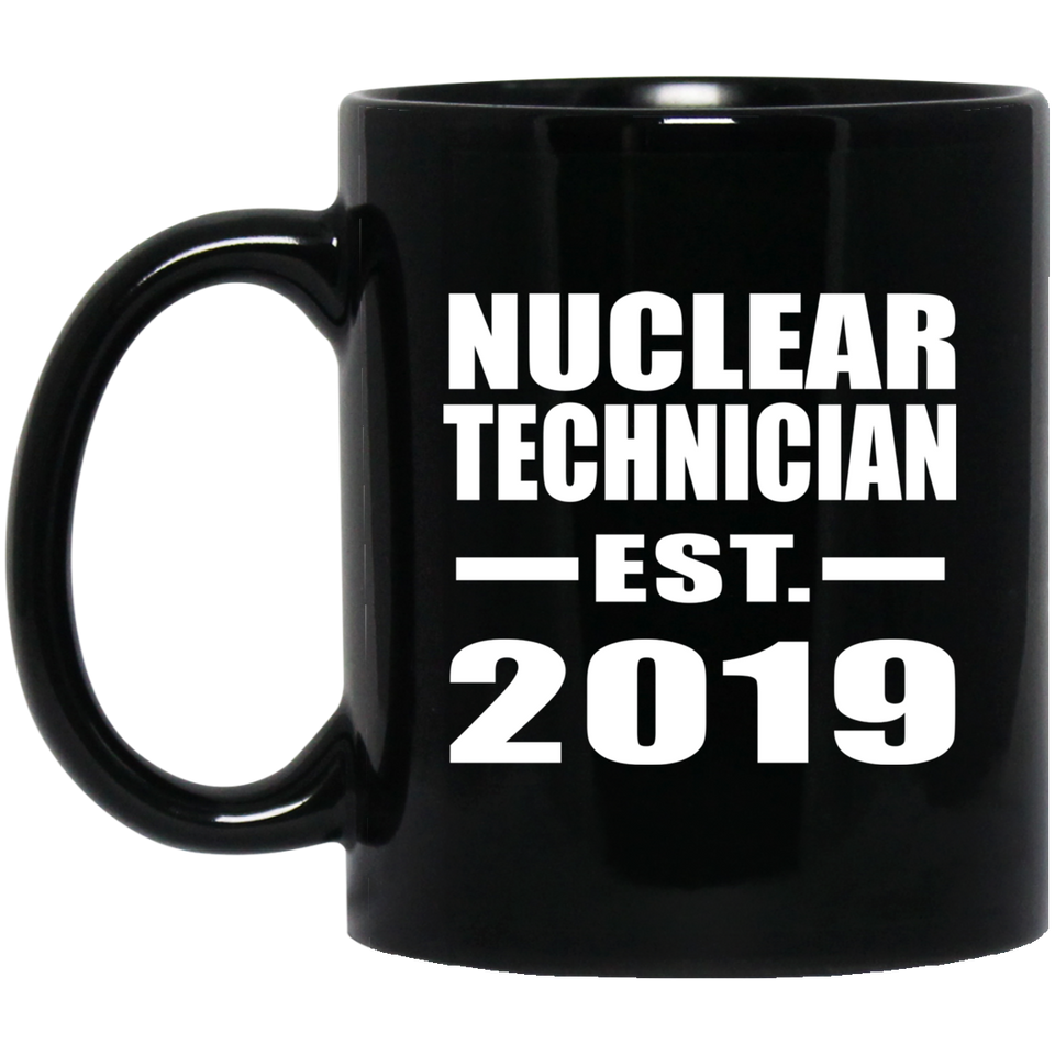 Nuclear Technician Established EST. 2019 - 11oz Coffee Mug Black