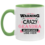 Warning I Have A Crazy Grandma & I Am Not Afraid To Use Her - 11oz Accent Mug Green