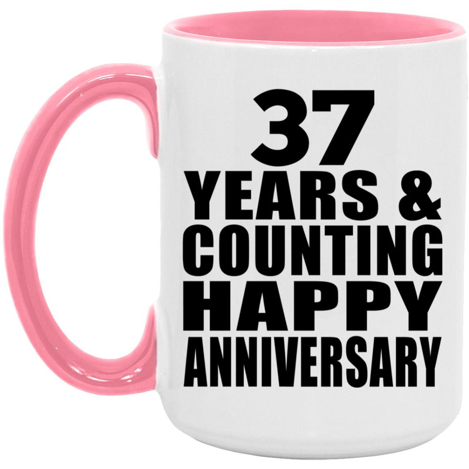 Happy 37th Anniversary 37 Years & Counting - 15oz Accent Mug Pink