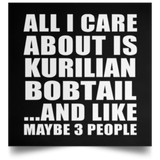 All I Care About Is Kurilian Bobtail - Poster Square